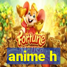 anime h