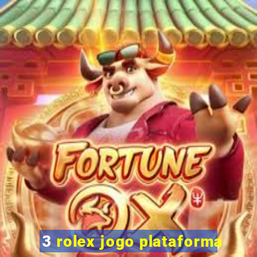 3 rolex jogo plataforma