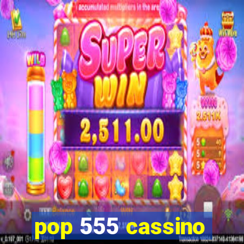 pop 555 cassino