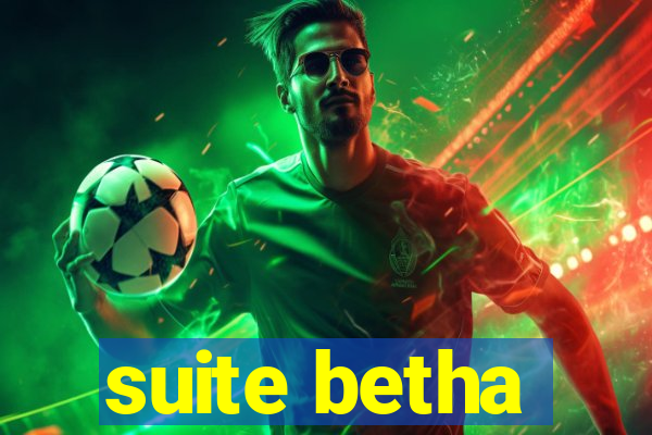 suite betha