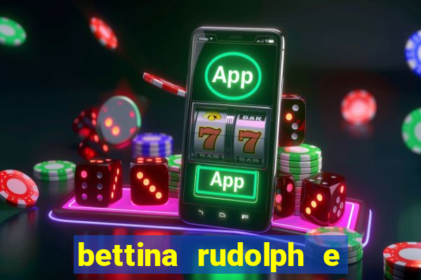 bettina rudolph e marcelo terminaram porque