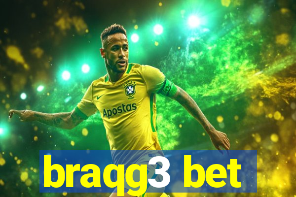braqg3 bet