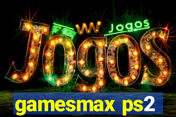 gamesmax ps2