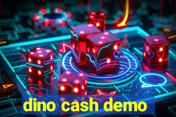 dino cash demo