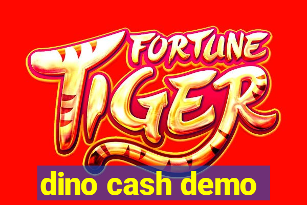 dino cash demo