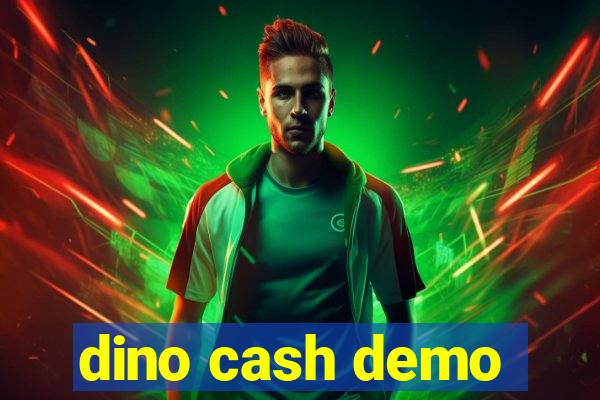 dino cash demo