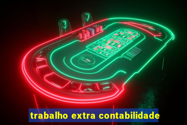 trabalho extra contabilidade