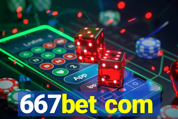 667bet com