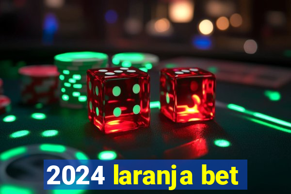 2024 laranja bet