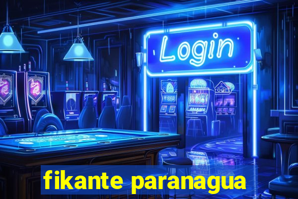 fikante paranagua