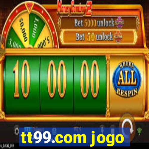 tt99.com jogo