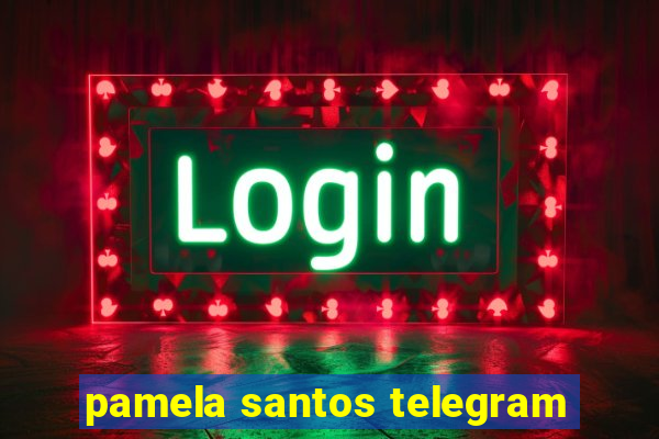 pamela santos telegram