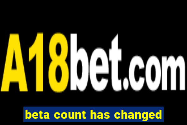 beta count has changed