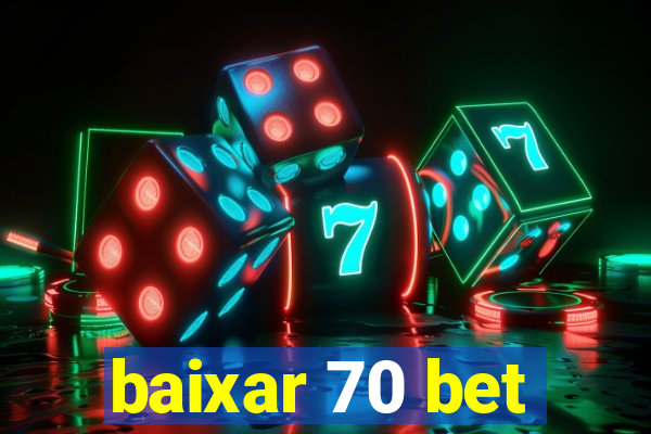 baixar 70 bet