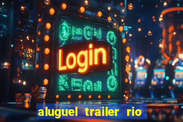 aluguel trailer rio grande do sul