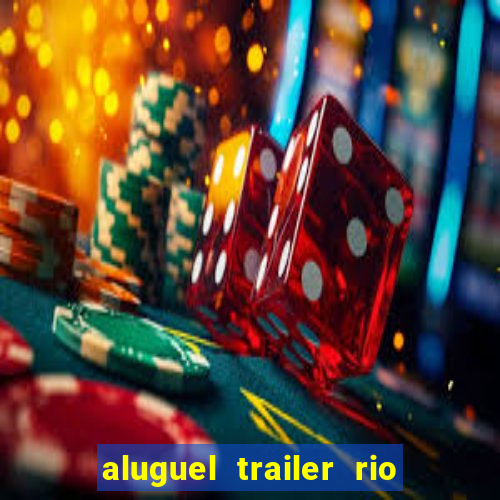 aluguel trailer rio grande do sul