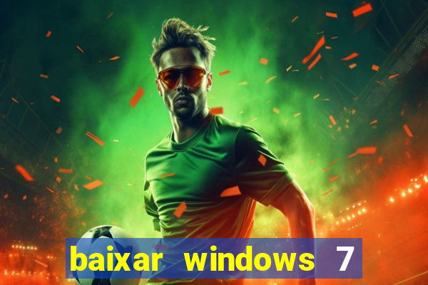 baixar windows 7 ultimate 64 bits com todos os drivers