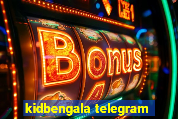 kidbengala telegram