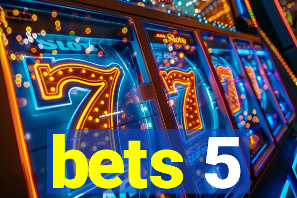 bets 5