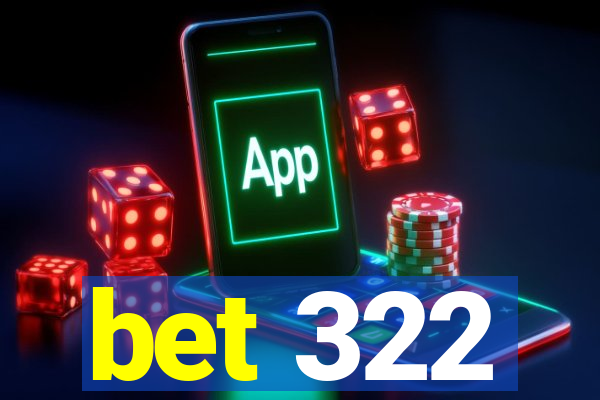 bet 322