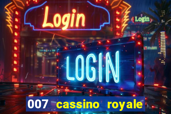 007 cassino royale filme completo dublado youtube