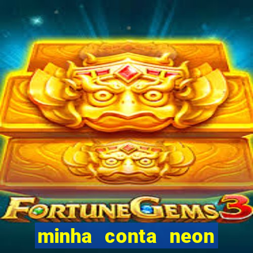 minha conta neon foi bloqueada