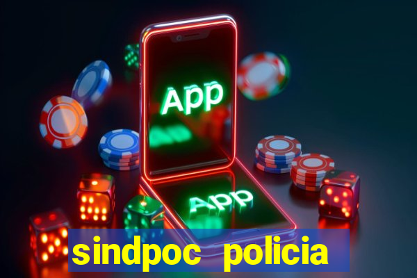sindpoc policia civil bahia