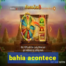 bahia acontece