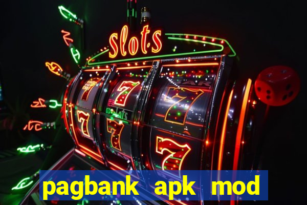 pagbank apk mod dinheiro infinito