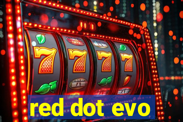 red dot evo