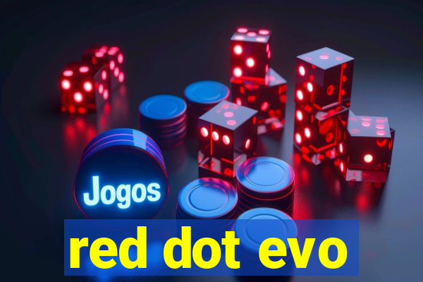 red dot evo