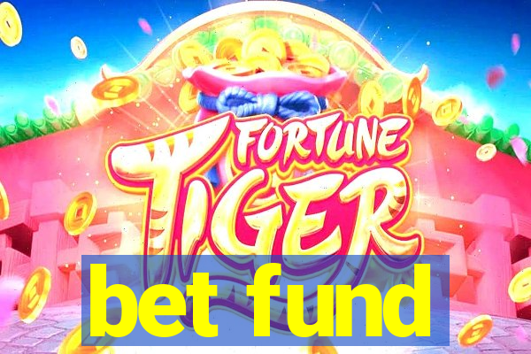 bet fund
