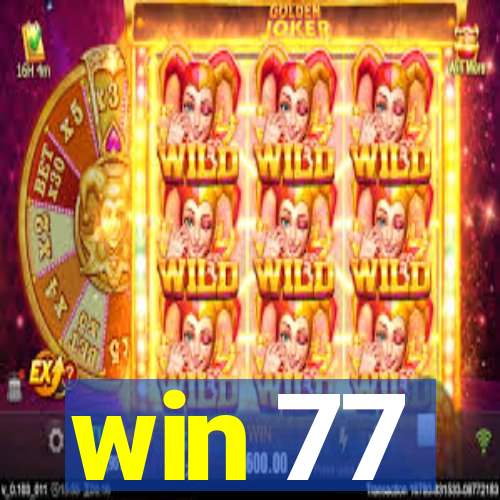 win 77