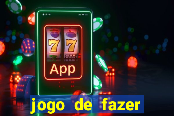 jogo de fazer dinheiro falso