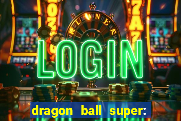 dragon ball super: super hero filme completo dublado google drive