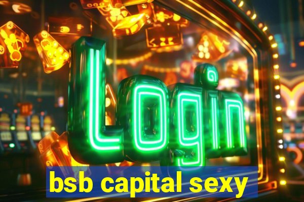 bsb capital sexy