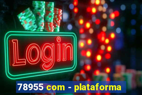 78955 com - plataforma