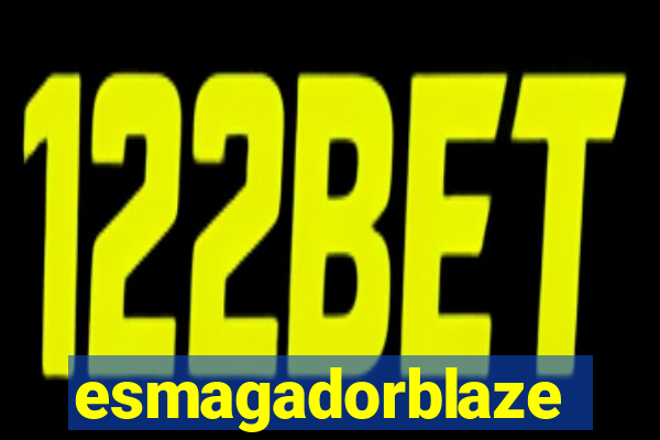 esmagadorblaze