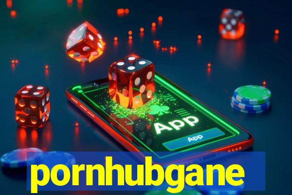 pornhubgane