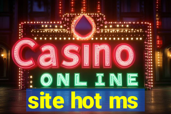 site hot ms