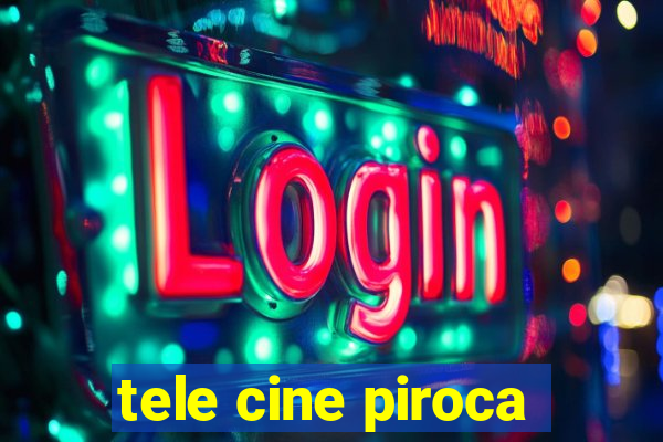 tele cine piroca
