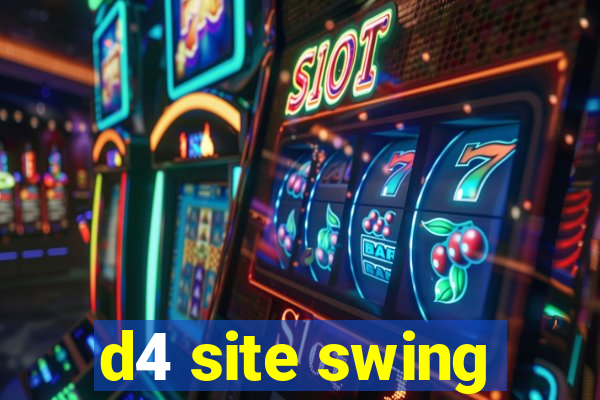 d4 site swing