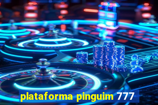 plataforma pinguim 777
