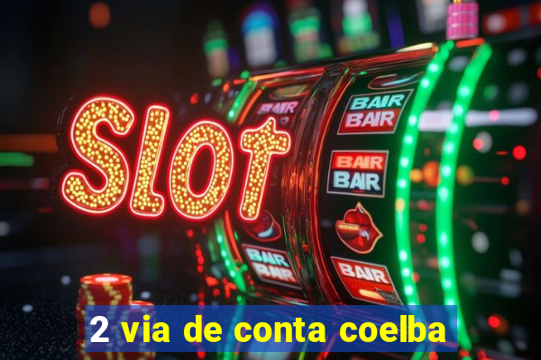 2 via de conta coelba
