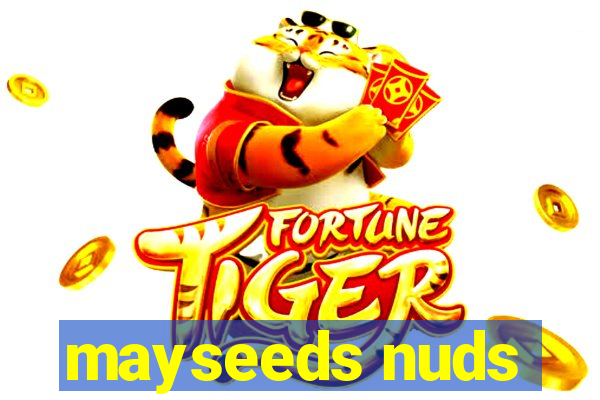mayseeds nuds