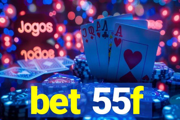 bet 55f