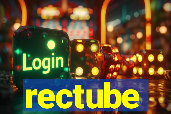 rectube