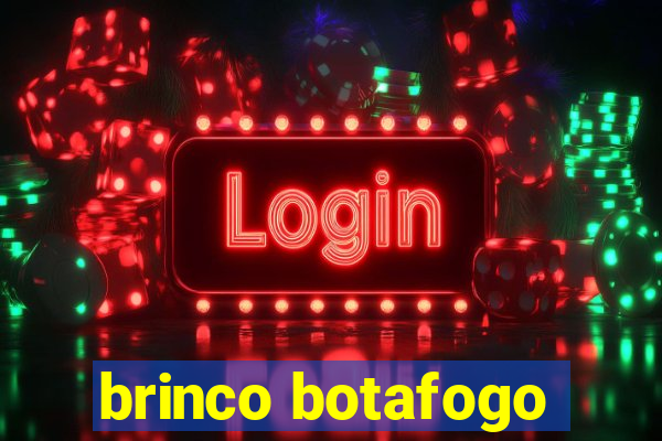 brinco botafogo