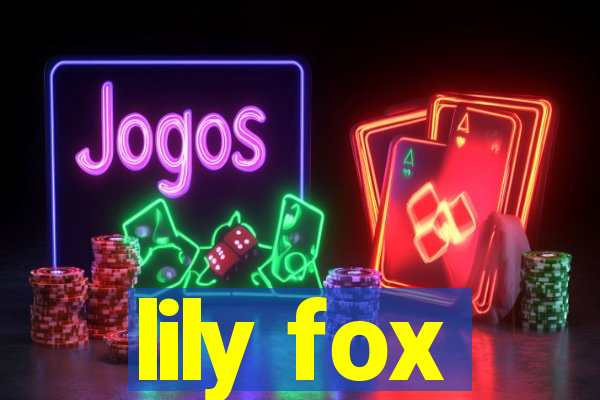 lily fox