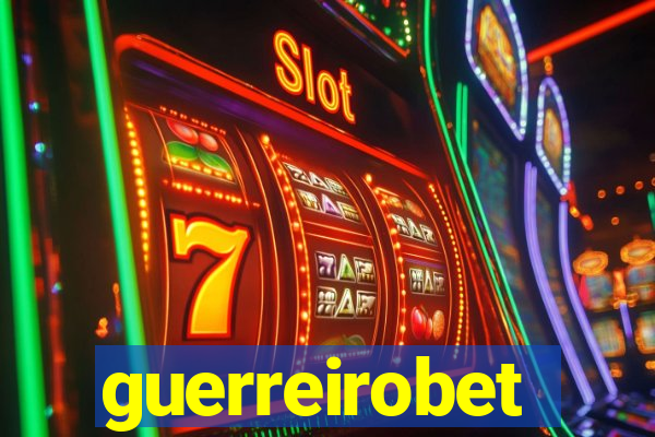 guerreirobet
